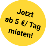jetzt ab 5 € tag mieten!